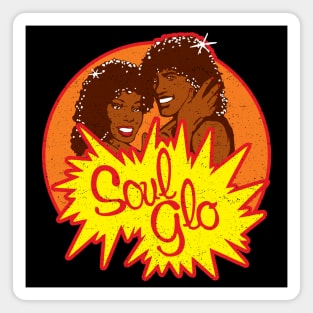 Just Let Your Soul Glo! Magnet